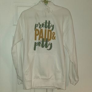Pretty Paid and Petty hoodie